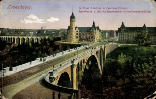 Ak Luxemburg,  Adolphe-Brücke, Viadukt, Sparkasse, Reichs-Eisenbahn-Verwaltungsgebäude