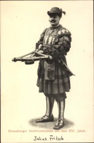 Ak Straßburg Elsass Bas Rhin, Straßburger Armbrustschütze aus dem XVI. Jahrhundert