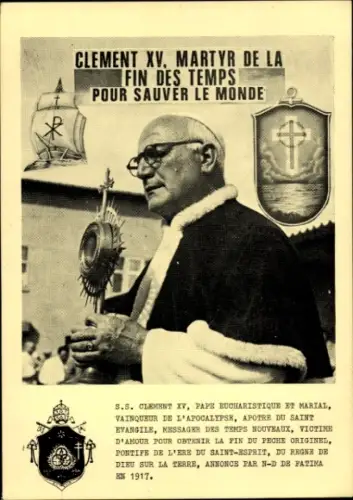 Ak Clement XV., Märtyrer des Zeitenendes, Retter der Welt, selbsternannter Papst Clemens XV.