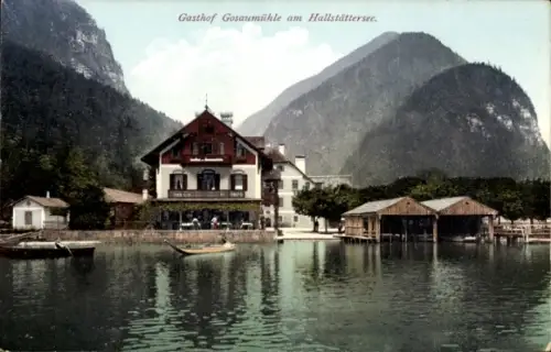 Ak Hallstatt im Salzkammergut Oberösterreich, Gasthof Gosaumühle am Hallstättersee
