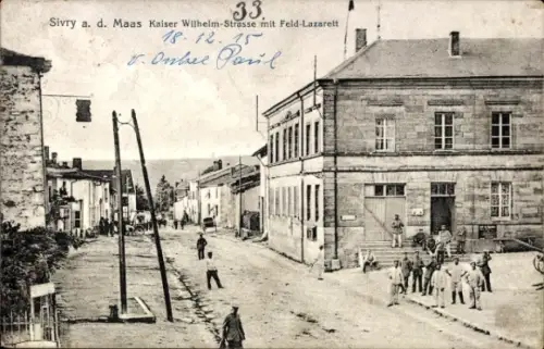 Ak Sivry sur Meuse Lothringen,  Kaiser-Wilhelm-Strasse, Feld-Lazarett