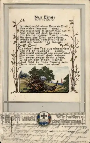 Ak Gedicht, Nur Einer, Fr. W. v. Oesteren, Wohlfahrtskarte, I. WK
