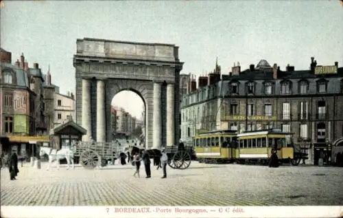 Ak Bordeaux Gironde,  Porte Bourgogne, Stadttor, Straßenbahn, Pferdekutschen