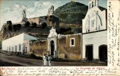 Ak Atlixco Mexiko, Piramida, Ruine, Straßenansicht