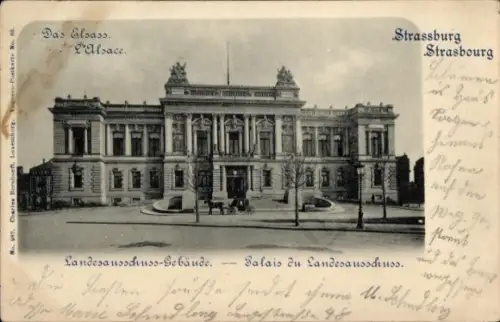 Ak Strasbourg Straßburg Elsass Bas Rhin, Blick auf Landesausschuss-Gebäude