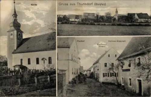 Ak Thurndorf Kirchenthumbach in der Oberpfalz, Kirche, Pfarrhof, Gasthaus Kummert