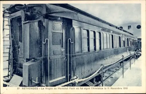 CPA Rethondes Oise, Le Wagon du Maréchal Foch où fut signé l'Armistice le 11 Novembre 1918