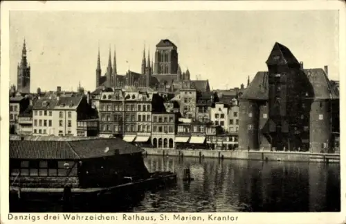 Ak Gdańsk Danzig, Die drei Wahrzeichen, Rathaus, St. Marienkirche und Krantor