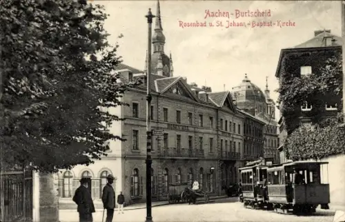 Ak Burtscheid Aachen Nordrhein Westfalen, Rosenbad und Sankt Johann Baptist Kirche, Tram