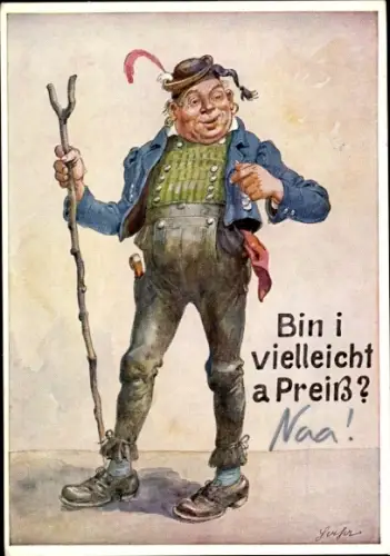 Künstler Ak Mann in Tracht, Bin i vielleicht a Preiß?