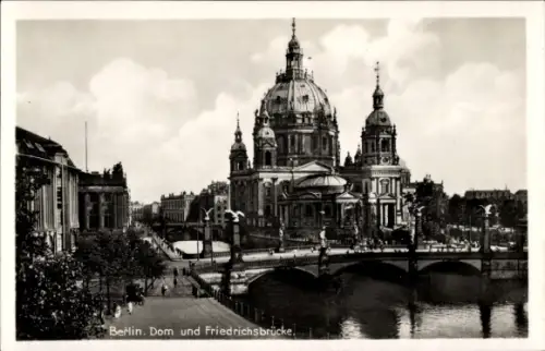 Ak Berlin Mitte, Dom, Friedrichsbrücke