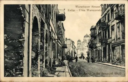 Ak Kalisz Kalisch Posen, Warschauer Strasse,  Ulica Warszawska, Aufnahme Kriegszeit 1914/15