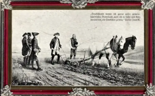 Passepartout Ak Kaiser Josef II., Pflug, Landwirtschaft, Zitat, Deutschland nenne ich gerne...
