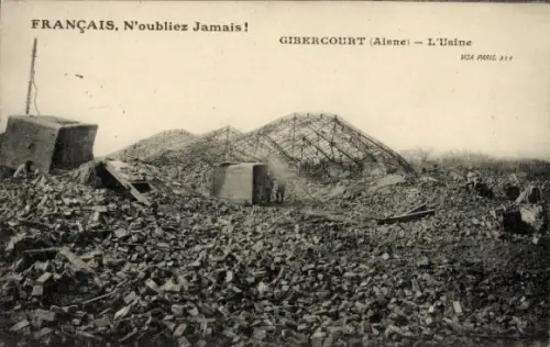 Ak Gibercourt Aisne, Ruinen der Fabrik, Kriegszerstörung, Franzosen, vergesst niemals!