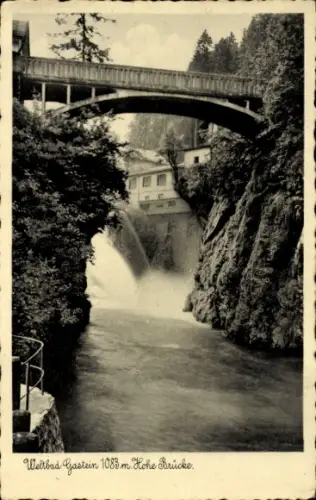 Ak Bad Gastein Badgastein in Salzburg, Hohe Brücke