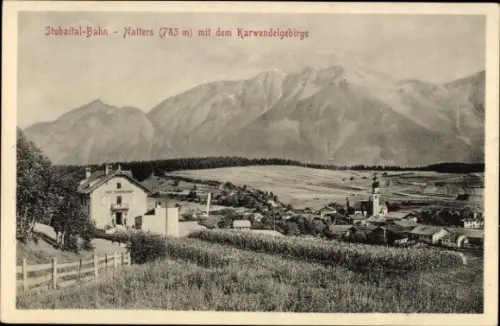 Ak Natters in Tirol, Panorama mit Karwendelgebirge, Stubai Talbahn