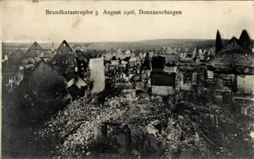 Ak Donaueschingen im Schwarzwald, Brandkatastrophe 5. August 1908