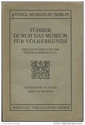 Königliche Museen zu Berlin - Führer durch das Museum für Völkerkunde - 15. Auflage - Berlin 1911 - 256 Seiten