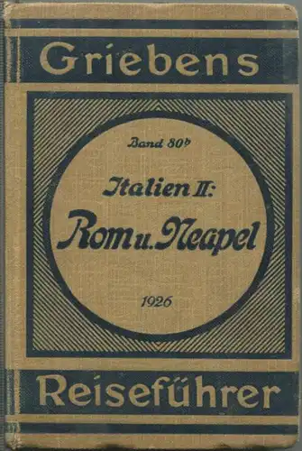 Italien II Rom und Neapel - 1926 - Mit 14 Karten - 274 Seiten - Band 80b der Griebens Reiseführer