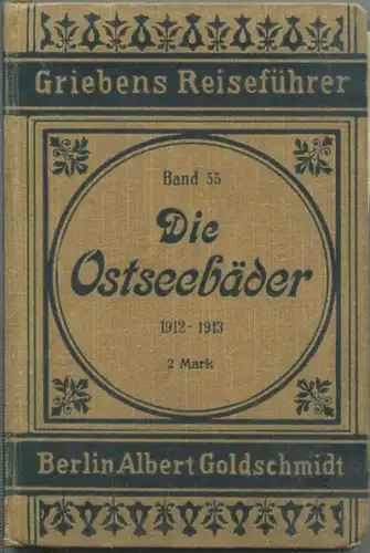Die Ostseebäder - 1912-1913 - Mit Karten - 171 Seiten - Band 55 der Griebens Reiseführer