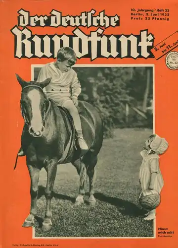 Der deutsche Rundfunk - 10. Jahrgang Heft 23 Berlin Juni 1932 - 70 Seiten mit vielen Abbildungen Berichten und das Rundf
