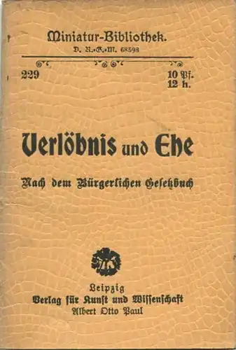 Miniatur-Bibliothek Nr. 229 - Verlöbnis und Ehe Nach dem Bürgerlichen Gesetzbuch - 8cm x 12cm - 48 Seiten ca. 1900 - Ver
