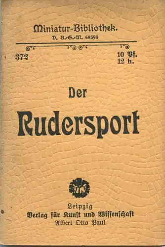 Miniatur-Bibliothek Nr. 372 - Der Rudersport - 8cm x 12cm - 46 Seiten ca. 1900 - Verlag für Kunst und Wissenschaft Alber