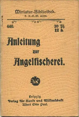 Miniatur-Bibliothek Nr. 440 - Anleitung zur Angelfischerei von Jac. Knoop - 8cm x 12cm - 56 Seiten ca. 1900 - Verlag für