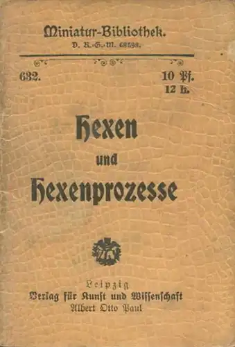 Miniatur-Bibliothek Nr. 632 - Hexen und Hexenprozesse - 8cm x 12cm - 48 Seiten ca. 1900 - Verlag für Kunst und Wissensch