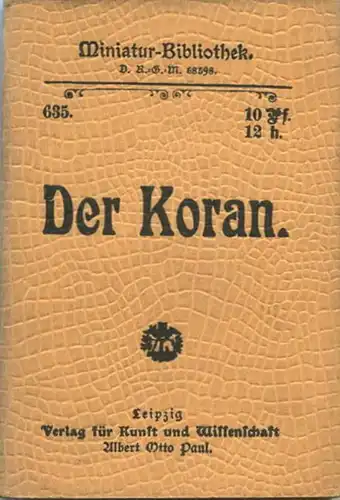 Miniatur-Bibliothek Nr. 635 - Der Koran Grundzüge der mohammedanischen Lehre - 8cm x 12cm - 56 Seiten ca. 1900 - Verlag