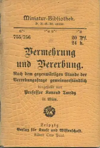 Miniatur-Bibliothek Nr. 755/756 - Vermehrung und Vererbung von Prof. Konrad Twrdy - 8cm x 12cm - 76 Seiten ca. 1900 - Ve