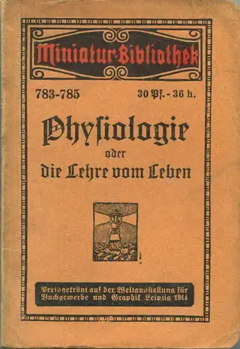 Miniatur-Bibliothek Nr. 783-785 - Physiologie oder die Lehre vom Leben - 8cm x 12cm - 138 Seiten ca. 1910 - Verlag für K