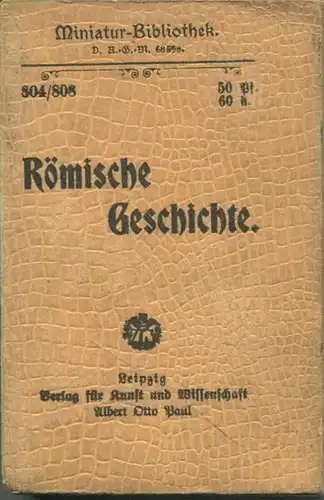 Miniatur-Bibliothek Nr. 804/808 - Römische Geschichte - 8cm x 12cm - 256 Seiten ca. 1900 - Verlag für Kunst und Wissensc
