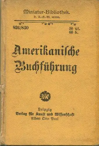 Miniatur-Bibliothek Nr. 826/830 - Amerikanische Buchführung von Heinrich Müller Bankbuchhalter - 8cm x 12cm - 150 Seiten