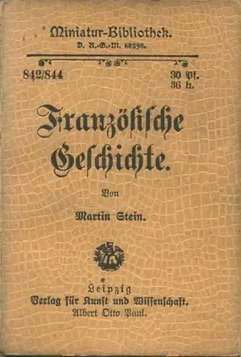 Miniatur-Bibliothek Nr. 842/844 - Französische Geschichte von Martin Stein - 8cm x 12cm - 176 Seiten ca. 1900 - Verlag f