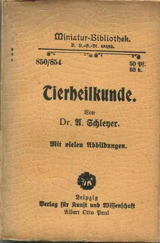 Miniatur-Bibliothek Nr. 850/854 - Tierheilkunde von Dr. A. Scheyer - 8cm x 12cm - 244 Seiten ca. 1900 - Verlag für Kunst