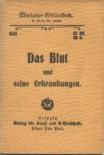 Miniatur-Bibliothek Nr. 868 - Das Blut und seine Erkrankungen - 8cm x 12cm - 46 Seiten ca. 1900 - Verlag für Kunst und W