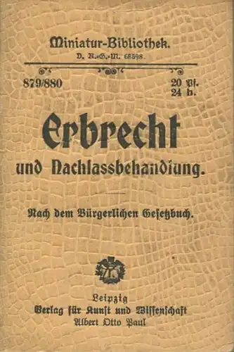 Miniatur-Bibliothek Nr. 879/880 - Erbrecht und Nachlassbehandlung - 8cm x 12cm - 72 Seiten ca. 1900 - Verlag für Kunst u