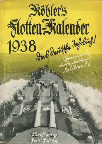 Köhlers Flotten-Kalender 1938 - 280 Seiten mit vielen Abbildungen - ein Aquarell von Marinemaler Walter Zeeden - Geleitw