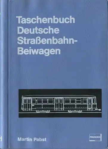 Taschenbuch - Deutsche Straßenbahn-Beiwagen Martin Pabst 1984 - 194 Seiten mit 193 Abbildungen - Franckhsche Verlagshand