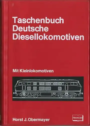 Taschenbuch - Deutsche Diesellokomotiven mit Kleinlokomotiven Horst J. Obermayer 1972 - 214 Seiten mit 185 Abbildungen -