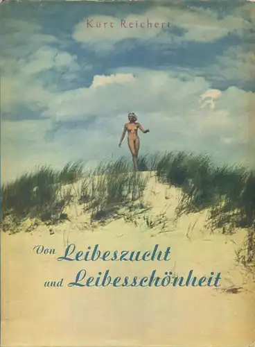 Von Leibeszucht und Leibesschönheit 1940 - Bilder aus dem Leben des Bundes für Leibeszucht von Kurt Reichert - 16 Seiten