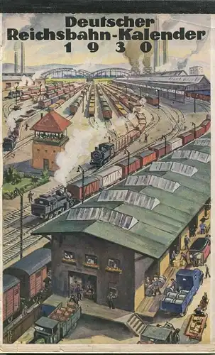 Reichsbahn-Kalender 1930 - vollständiges Exemplar - Herausgeber Dr. Ing. Dr. Hans Baumann Berlin - Konkordia Verlag Leip