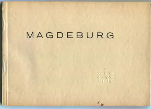 Magdeburg 1928 - 35 teils ganzseitige Abbildungen mit Erläuterungen - Herausgegeben vom Wirtschaftsamt der Stadt Magdebu