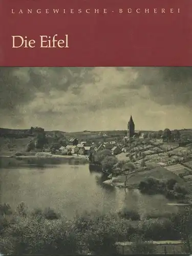 Die Eifel 1966 - 48 Seiten mit 50 Abbildungen - Text Jakob Kneip - Langewiesche Bücherei