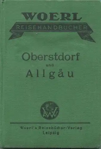 Oberstdorf und Allgäu 1927 - Bei eingehender Berücksichtigung von Kempten, Immenstadt, Sonthofen und der Pfrontener Gege