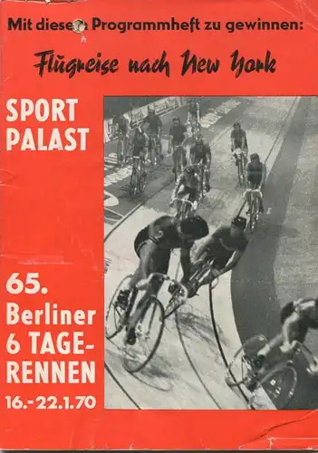 Berlin - Sportpalast - Programmheft 65. Berliner 6 Tage-Rennen 1970 - 84 Seiten mit vielen Abbildungen