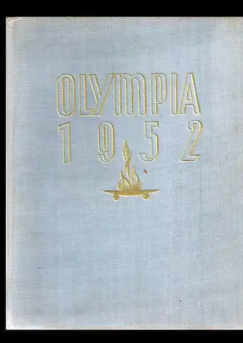 Pakraduny, T. Olympia 1952. I. Die Olympischen Spiele der Antike. II. Die Winterspiele in Oslo 1952. III. Die Sommerspiele in Helsinki 1952.