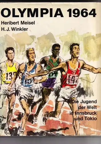 Meisel, Heribert; Winkler, H.J. (Hrsg.) Olympia 1964. Die Jugend der Welt in Innsbruck und Tokio.