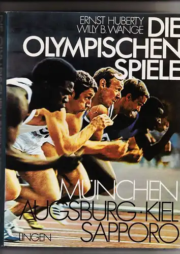 Huberty, Ernst, Wange, Willy B. (Hrsg.) Die Olympischen Spiele. München, Augsburg, Kiel, Sapporo 1972